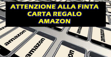 ATTENZIONE ALLA FINTA CARTA REGALO AMAZON