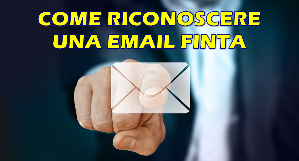 COME RICONOSCERE UNA EMAIL FINTA