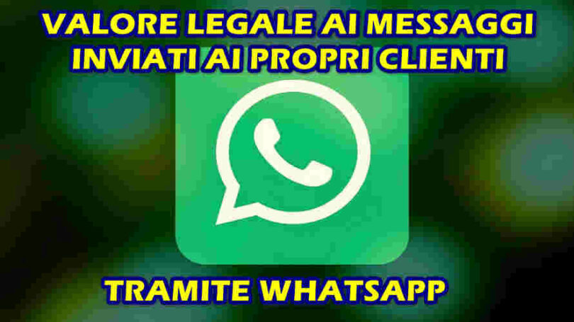 VALORE LEGALE AI MESSAGGI INVIATI AI PROPRI CLIENTI