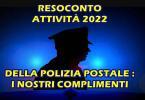RESOCONTO ATTIVITÀ 2022 DELLA POLIZIA POSTALE : I NOSTRI COMPLIMENTI