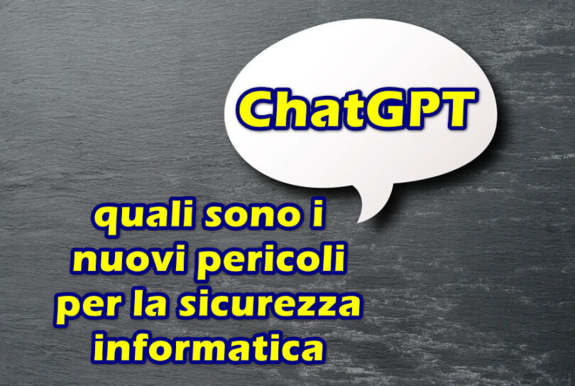 ChatGPT : quali sono i nuovi pericoli per la sicurezza informatica che ha introdotto