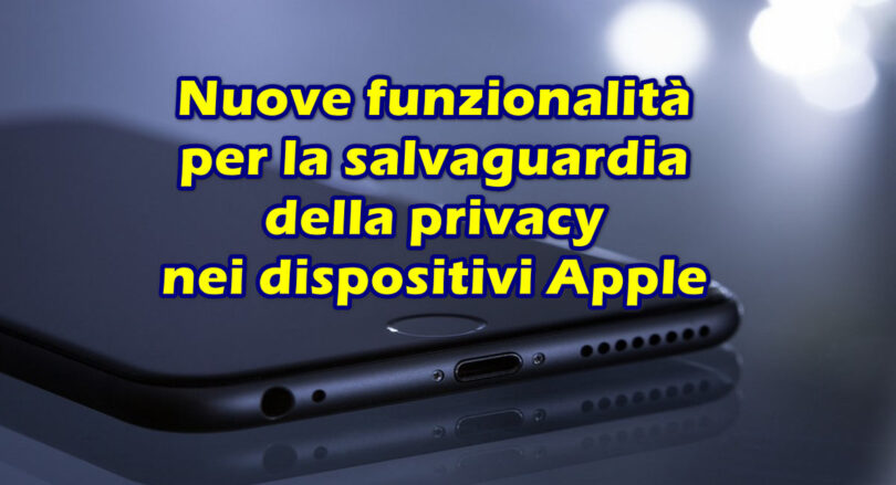 Nuove funzionalità per la salvaguardia della privacy nei dispositivi Apple