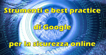 Strumenti e best practice di Google per la sicurezza online
