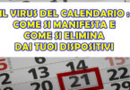 IL VIRUS DEL CALENDARIO : COME SI MANIFESTA E COME SI ELIMINA DAI TUOI DISPOSITIVI