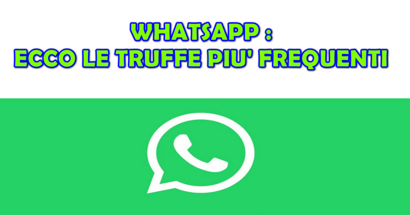 WHATSAPP : ECCO LE TRUFFE PIU’ FREQUENTI