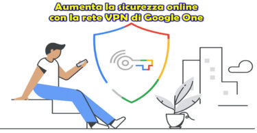 Aumenta la sicurezza online con la rete VPN di Google One