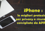 iPhone : le migliori protezioni per privacy e sicurezza consigliate da APPLE