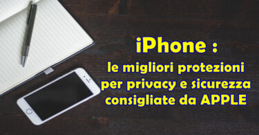 iPhone : le migliori protezioni per privacy e sicurezza consigliate da APPLE