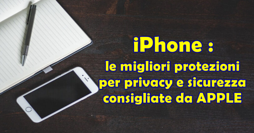 iPhone : le migliori protezioni per privacy e sicurezza consigliate da APPLE