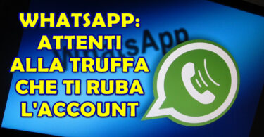 WHATSAPP : ATTENTI ALLA TRUFFA CHE TI RUBA L’ACCOUNT