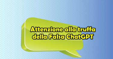 Attenzione alla truffa della Falsa ChatGPT : ecco a cosa fare attenzione