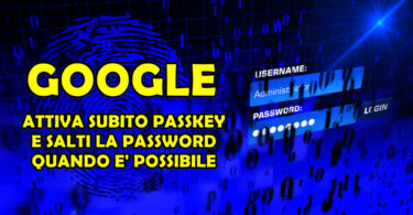 GOOGLE : ATTIVA SUBITO PASSKEY E SALTI LA PASSWORD QUANDO E' POSSIBILE