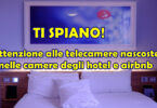 Attenzione alle telecamere nascoste nelle camere degli hotel e airbnb