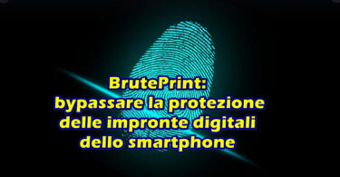 BrutePrint: bypassare la protezione delle impronte digitali dello smartphone