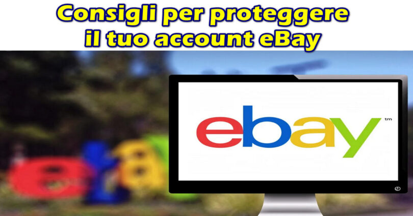 Consigli per proteggere il tuo account eBay