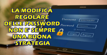 LA MODIFICA REGOLARE DELLE PASSWORD NON E' SEMPRE UNA BUONA STRATEGIA