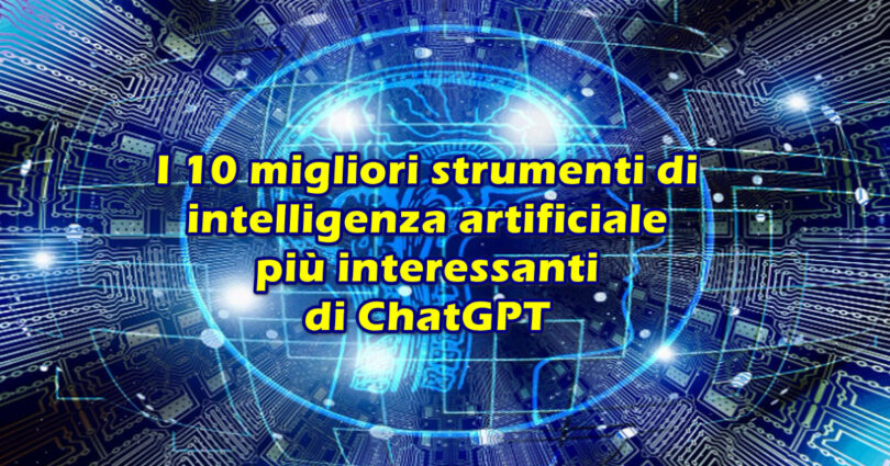 I 10 migliori strumenti di intelligenza artificiale più interessanti di ChatGPT