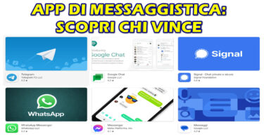 APP DI MESSAGGISTICA A CONFRONTO : SCOPRI CHI VINCE TRA iMESSAGE, MESSENGER, GOOGLE CHAT, SIGNAL, TELEGRAM e WHATSAPP