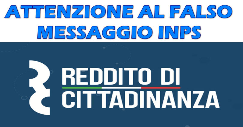 REDDITO DI CITTADINANZA: ATTENZIONE AL FALSO MESSAGGIO INPS - LO SCRIVE LA POLIZIA POSTALE