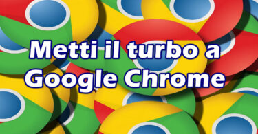 Metti il turbo a Google Chrome : Risparmia oltre il 30% di memoria e rendilo veloce