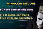 MINACCIA CON RICATTO IN BITCOIN tramite email con oggetto: You have outstanding debt