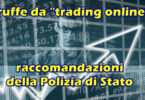 Truffe da “trading online” – raccomandazioni della Polizia di Stato
