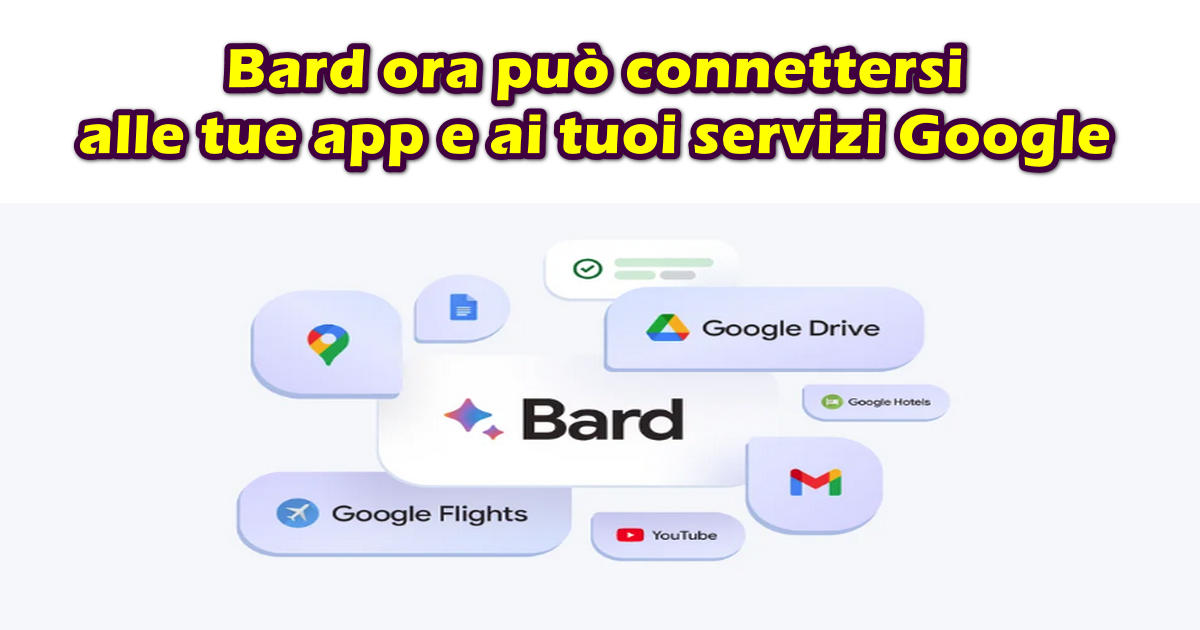 Bard ora può connettersi alle tue app e ai tuoi servizi Google