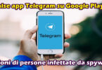 False app Telegram su Google Play : milioni di persone infettate da spyware