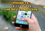 IPHONE 15 : LE 11 TRUFFE CHE DEVI CONOSCERE