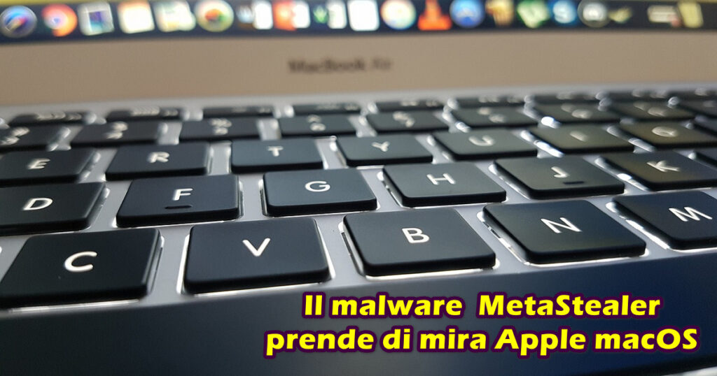 Il malware MetaStealer prende di mira Apple macOS