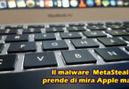 Il malware MetaStealer prende di mira Apple macOS