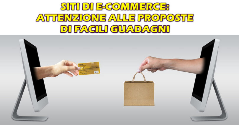 POLIZIA POSTALE AVVERTE - SITI DI E-COMMERCE: ATTENZIONE ALLE PROPOSTE DI FACILI GUADAGNI