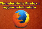 Thunderbird e Firefox : aggiornateli subito