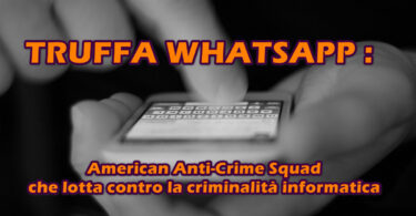 TRUFFA WHATSAPP : American Anti-Crime Squad che lotta contro la criminalità informatica