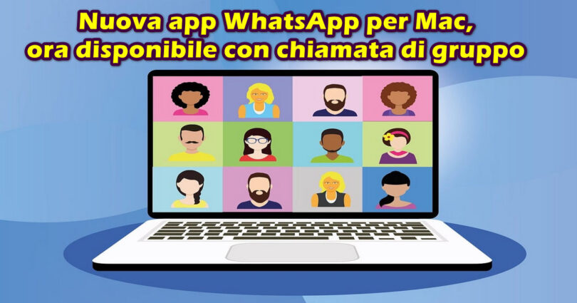 Nuova app WhatsApp per Mac, ora disponibile con chiamata di gruppo