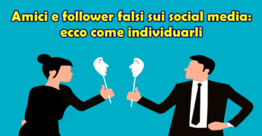 Amici e follower falsi sui social media: ecco come individuarli
