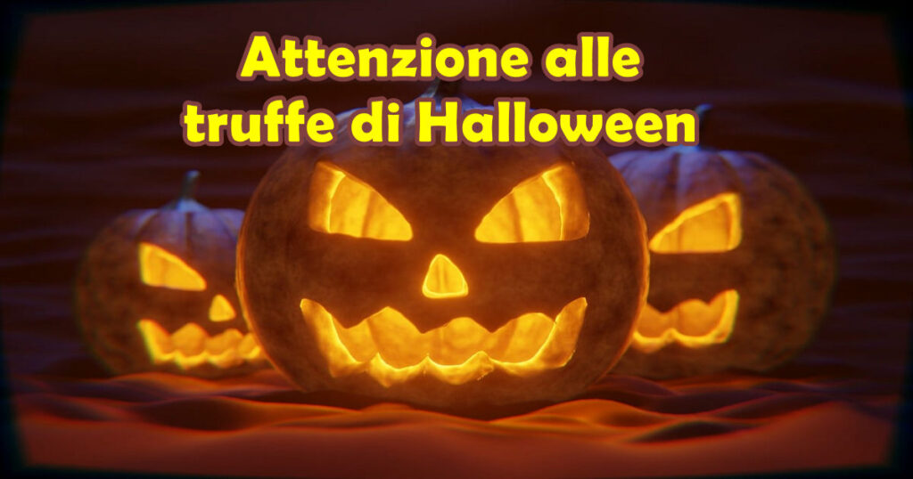 attenzione alle truffe di halloween Attenzione alle truffe di Halloween