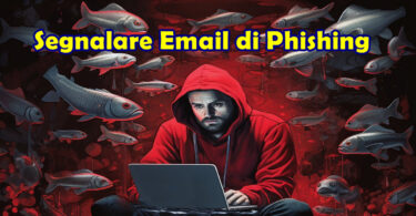 Come segnalare una email di phishing