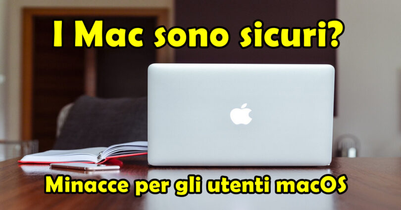 I Mac sono sicuri? Minacce per gli utenti macOS