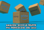 AMAZON : ECCO LE TRUFFE PIU' PERICOLOSE DEL 2024