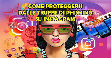 COME PROTEGGERSI DALLE TRUFFE DI PHISHING SU INSTAGRAM