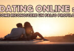 DATING ONLINE : COME RICONOSCERE UN FALSO PROFILO NEL 2024