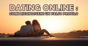 DATING ONLINE : COME RICONOSCERE UN FALSO PROFILO NEL 2024