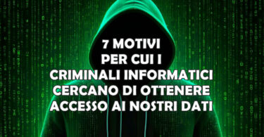 7 MOTIVI PER CUI I CRIMINALI INFORMATICI CERCANO DI OTTENERE ACCESSO AI NOSTRI DATI