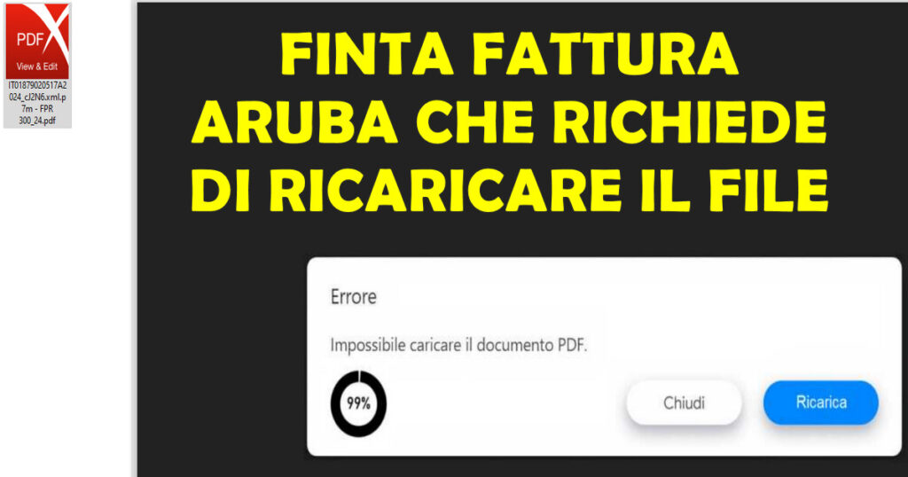 finta fattura aruba che richiede di caricare il file ATTENZIONE ALLA FINTA FATTURA ARUBA CON FILE PDF CHE ARMA ATTACCO AL PC SE SI PROCEDE