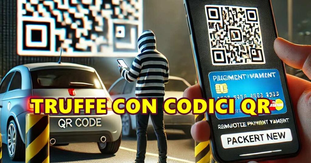 TRUFFE CON CODICI QR: PERCHÉ SCANNERIZZARE UN QR CODE PUÒ ESSERE PERICOLOSO