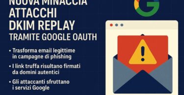 NUOVA MINACCIA: ATTACCHI DKIM REPLAY TRAMITE GOOGLE OAUTH