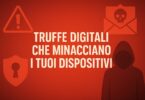LE TRUFFE DIGITALI PIU' PERICOLOSE IN QUESTO MOMENTO
