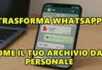 UTILIZZA WHATSAPP COME IL TUO ARCHIVIO DATI PERSONALE