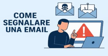 COME SEGNALARE UN'EMAIL COME SPAM O PERICOLOSA: GUIDA PER TUTTI I DISPOSITIVI